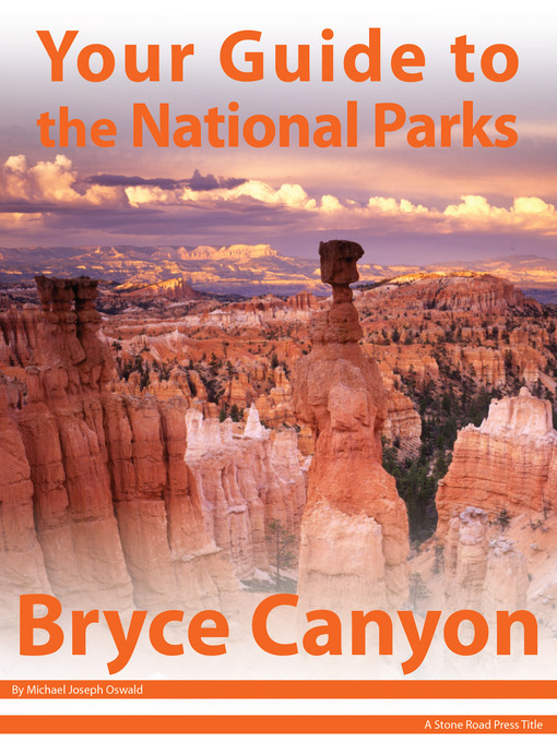 Title details for Your Guide to Bryce Canyon National Park by Michael Joseph Oswald - Available